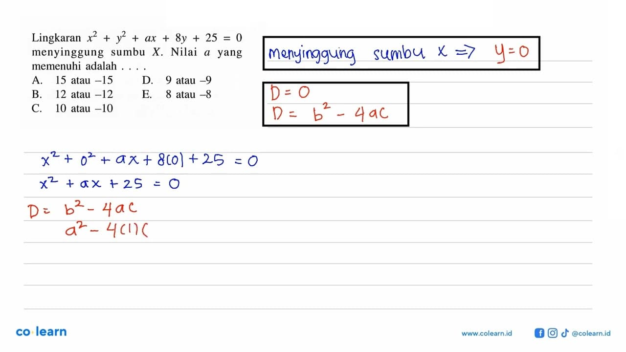 Lingkaran x^2+y^2+ax+8y+25=0 menyinggung sumbu X . Nilai a