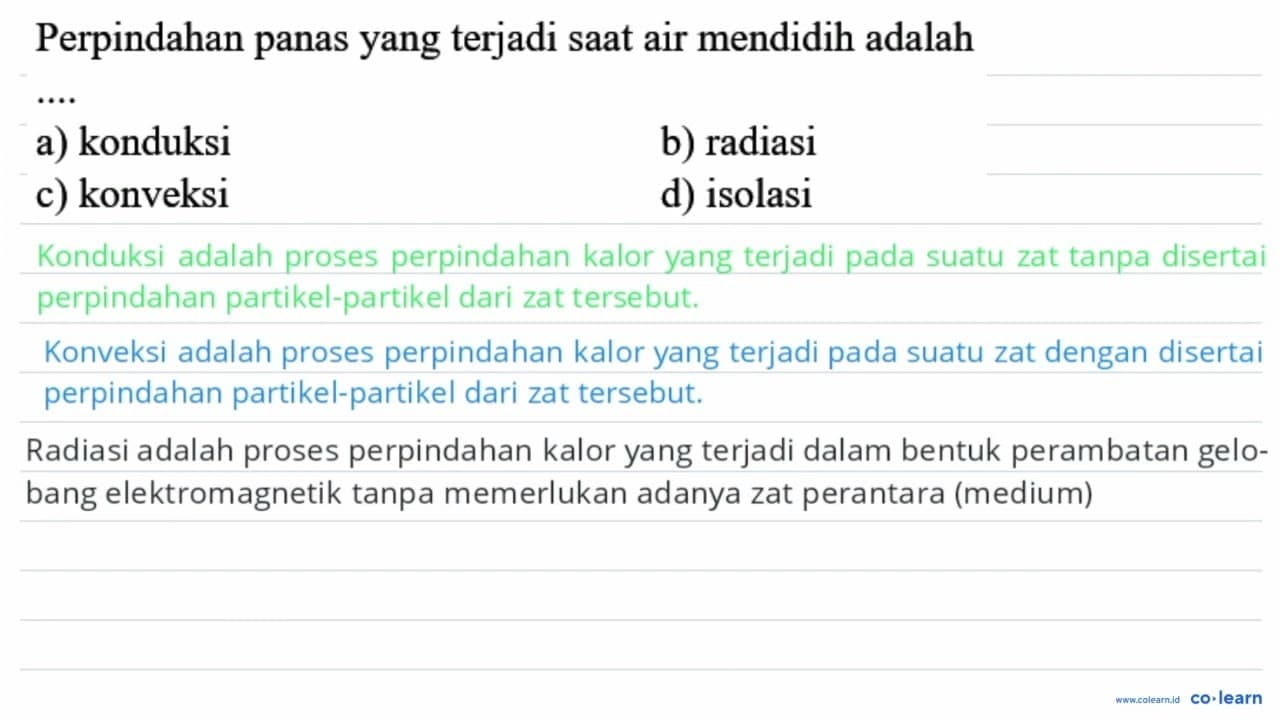 Perpindahan panas yang terjadi saat air mendidih adalah a)