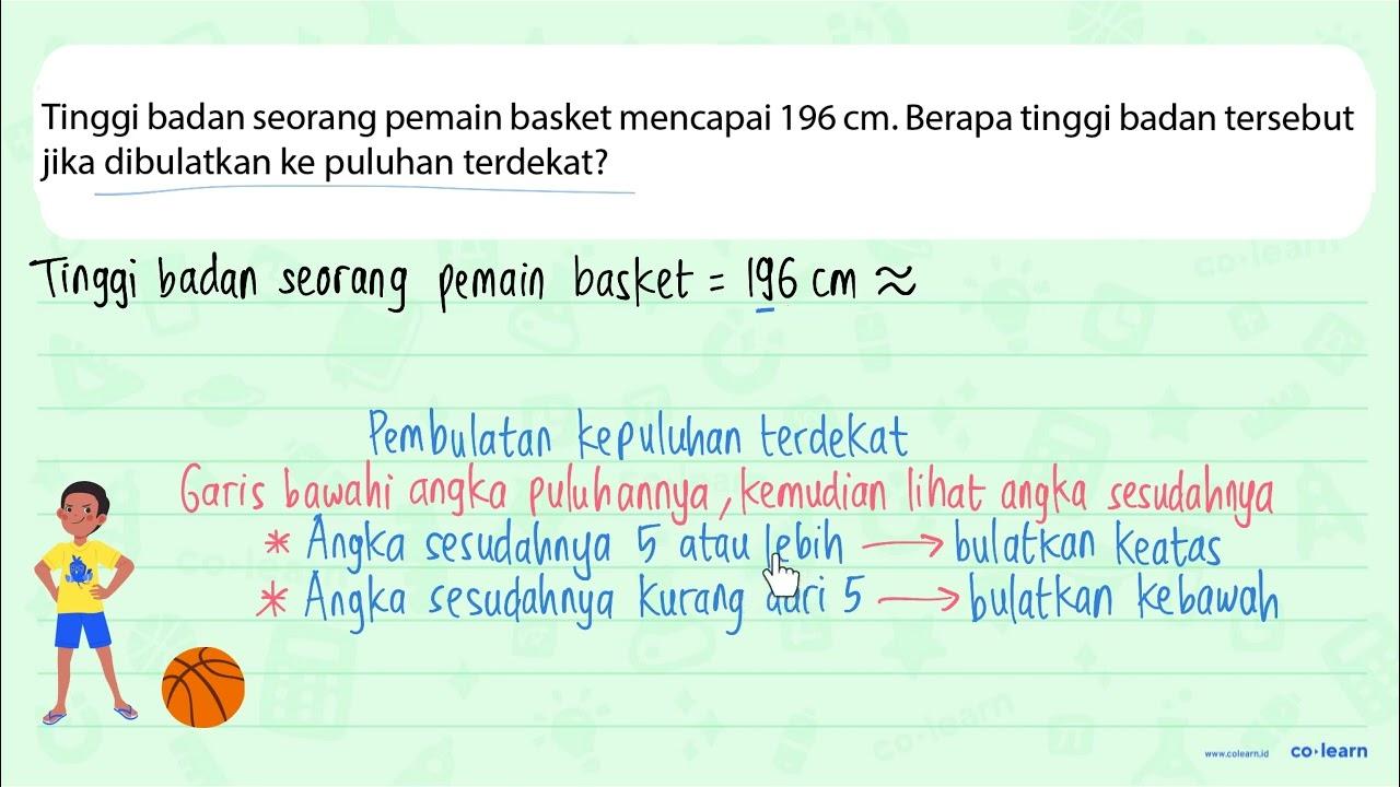 Tinggi badan seorang pemain basket mencapai 196 cm. Berapa