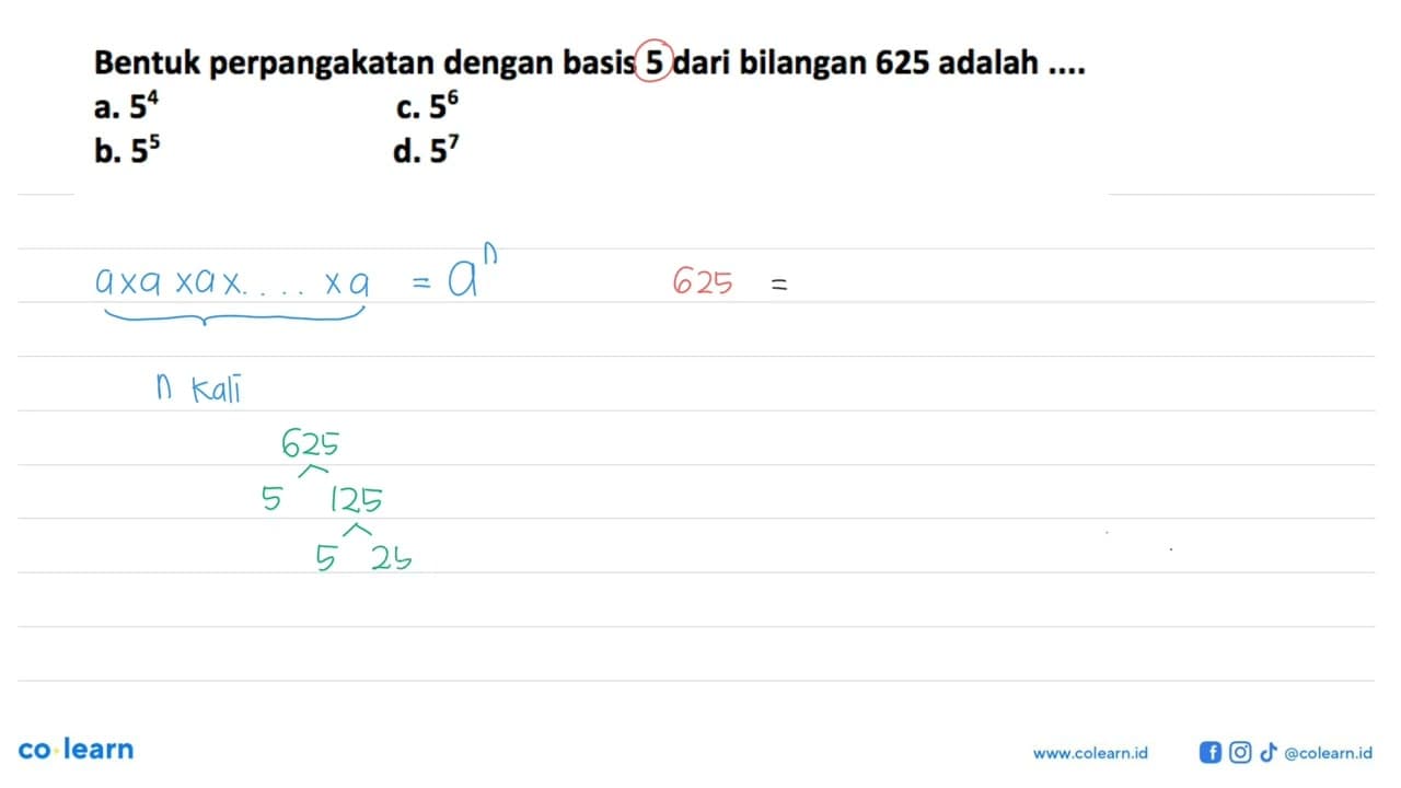 Bentuk perpangkatan dengan basis 5 dari bilangan 625 adalah