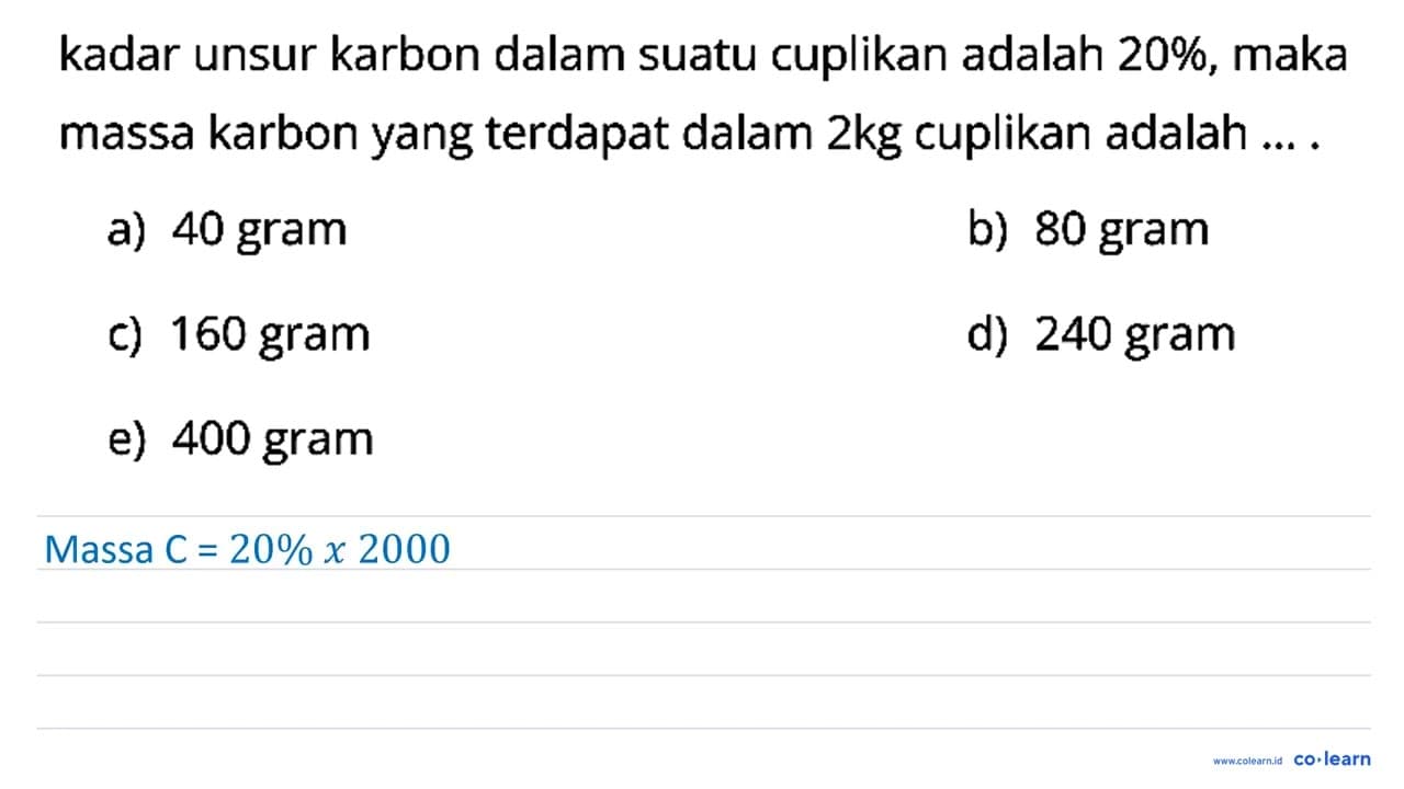 kadar unsur karbon dalam suatu cuplikan adalah 20%, maka