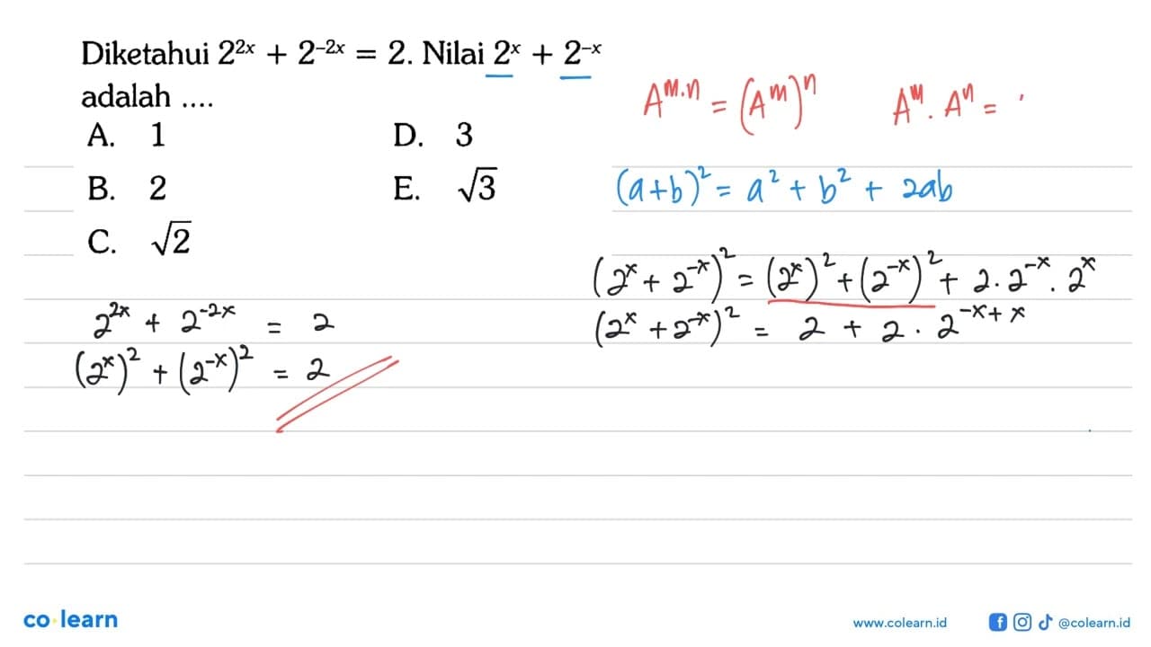 Diketahui 2^(2x)+2^(-2x)=2. Nilai 2^x+2^-x adalah ....