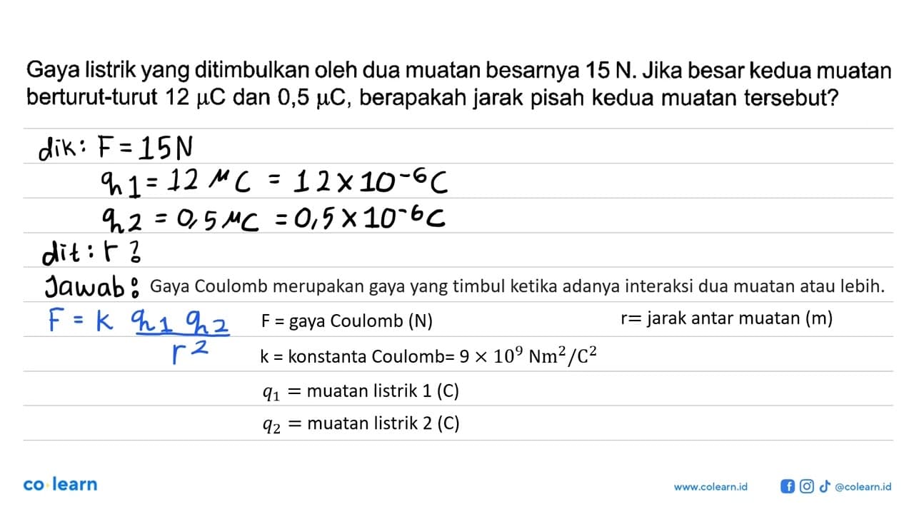 Gaya listrik yang ditimbulkan oleh dua muatan besarnya 15