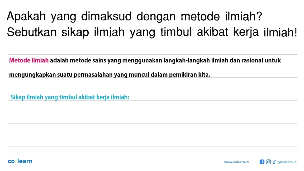 Apakah yang dimaksud dengan metode ilmiah? Sebutkan sikap