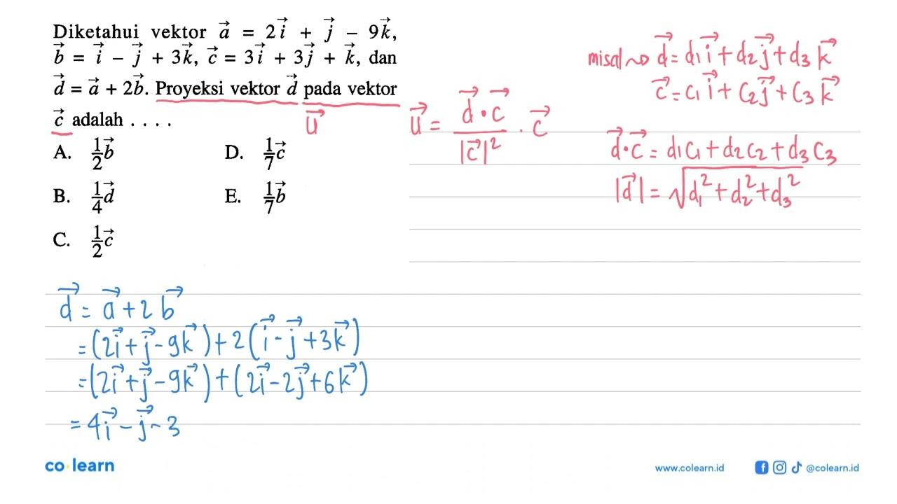 Diketahui vektor a=2i+j-9 k b=i-j+3 k, c=3i+3 j+k , dan