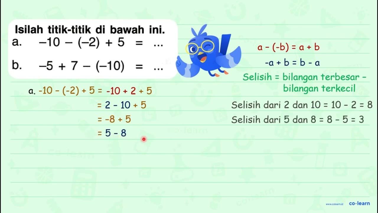 Isilah titik-titik di bawah ini. a. -10-(-2)+5=... b.