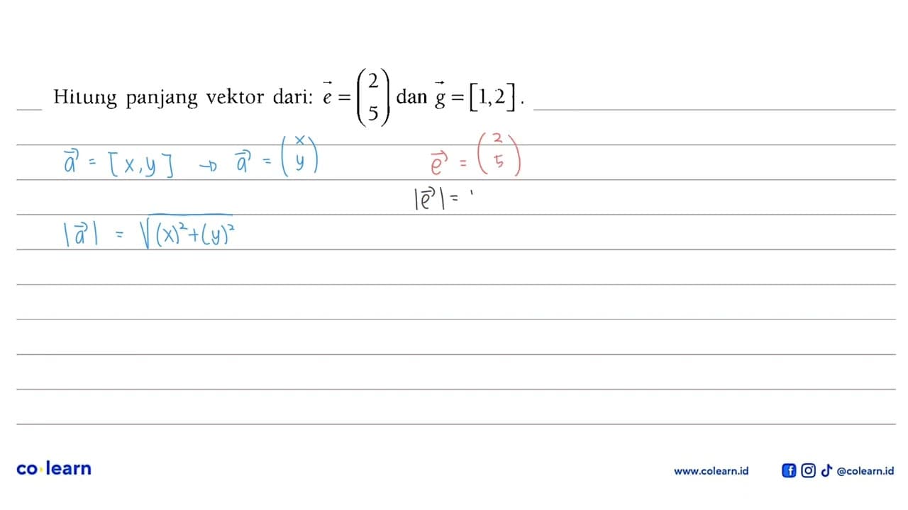 Hitung panjang vektor dari: vektor e=(2 5) dan vektor