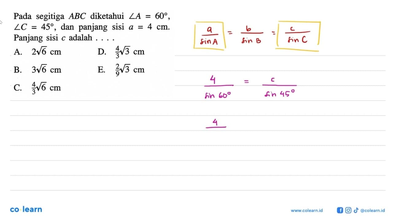 Pada segitiga ABC diketahui sudut A=60, sudut C=45, dan