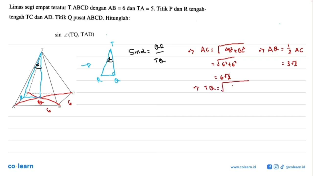 Limas segi empat teratur T.ABCD dengan AB=6 dan TA=5. Titik