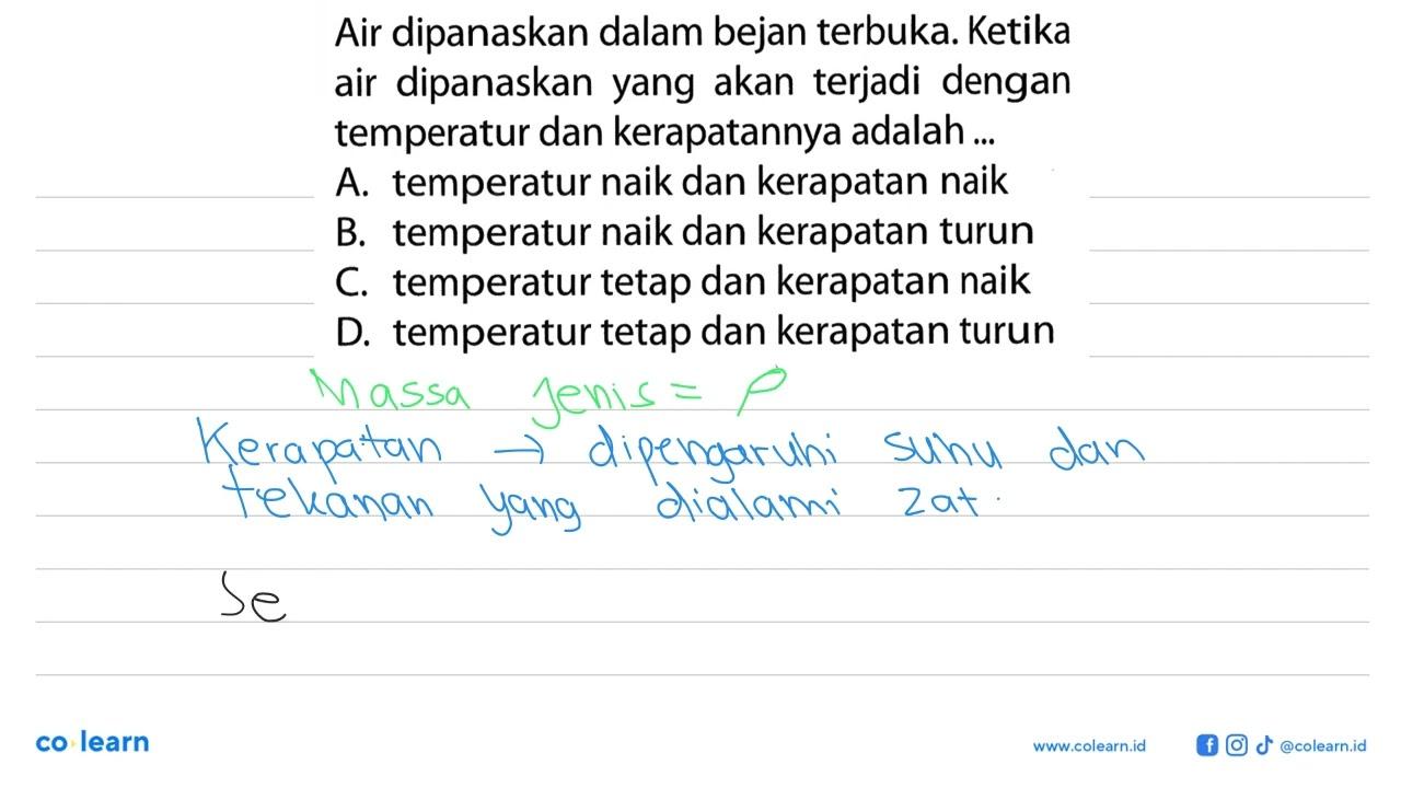 Air dipanaskan dalam bejan terbuka. Ketika air dipanaskan