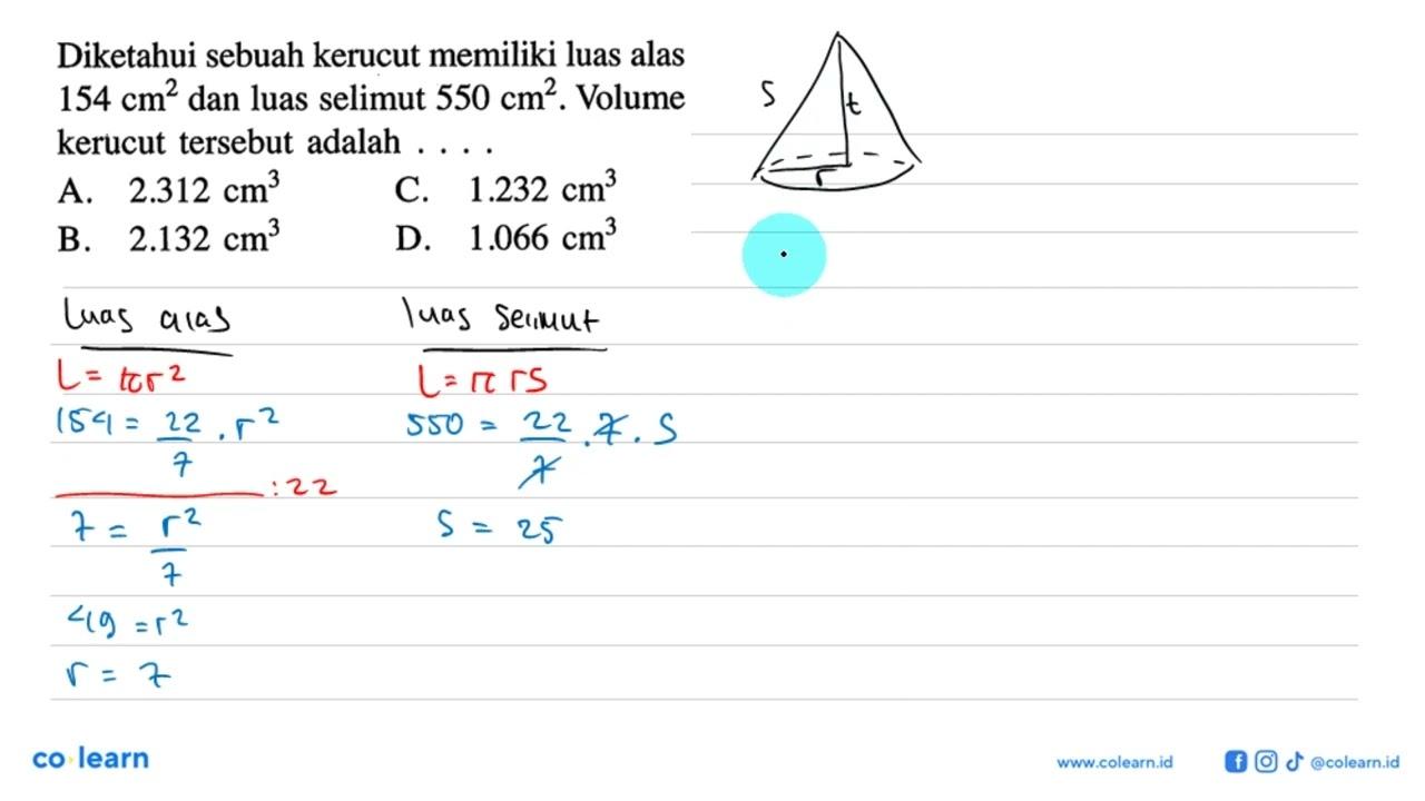 Diketahui sebuah kerucut memiliki luas alas 154 cm^2 dan