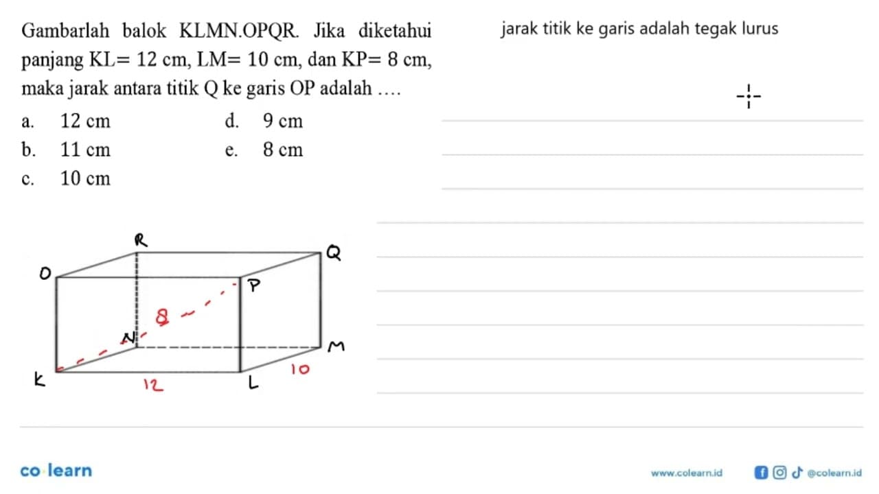 Gambarlah balok KLMN.OPQR Jika diketahui panjang KL=12 cm,