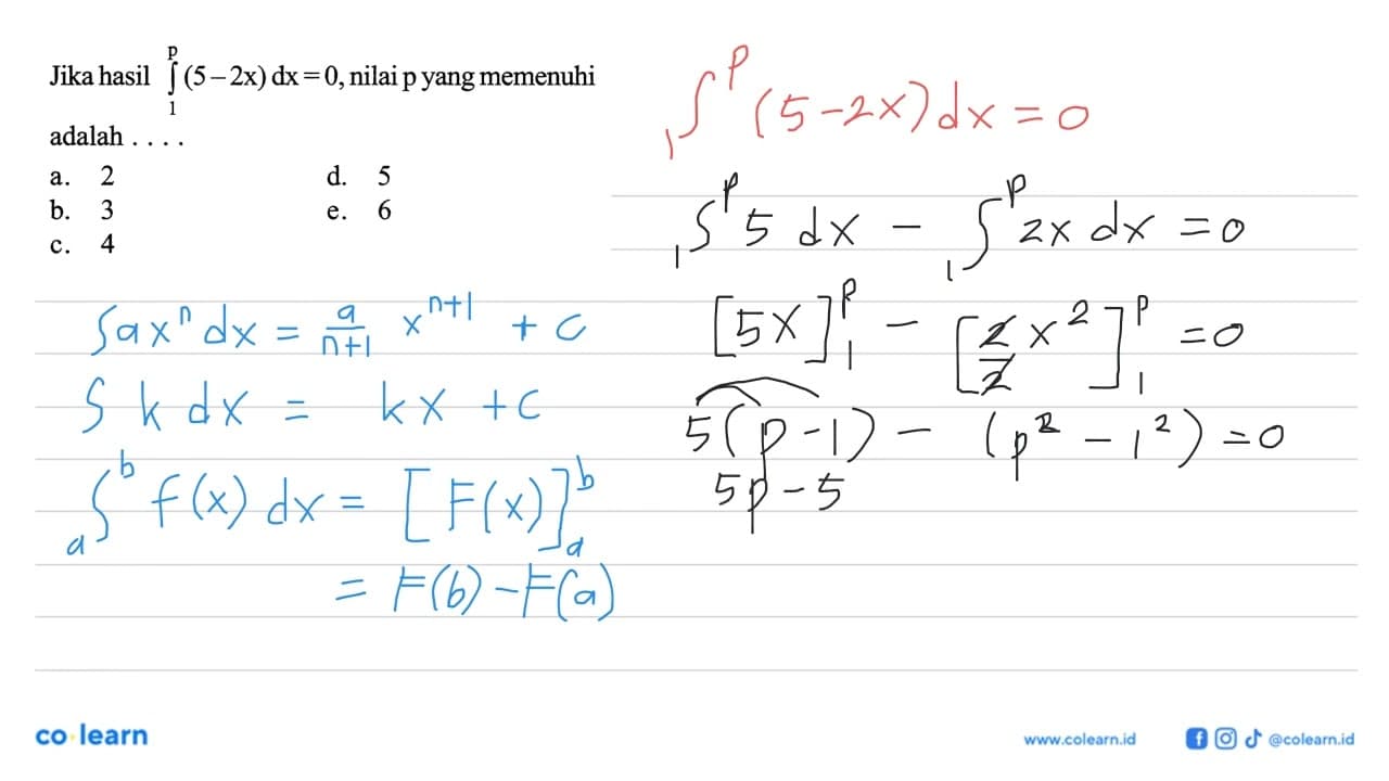 Jika hasil integral 1 p (5-2x) dx=0 , nilai p yang memenuhi