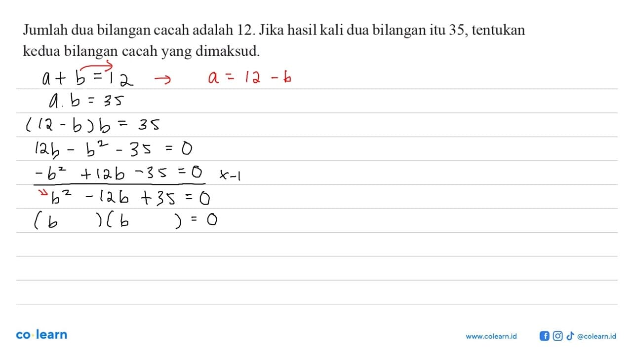 Jumlah dua bilangan cacah adalah 12. Jika hasil kali dua