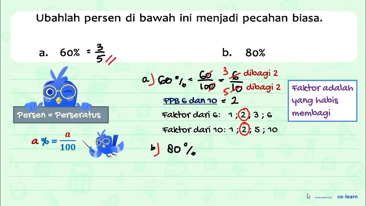 Ubahlah persen di bawah ini menjadi pecahan biasa. a. 60%