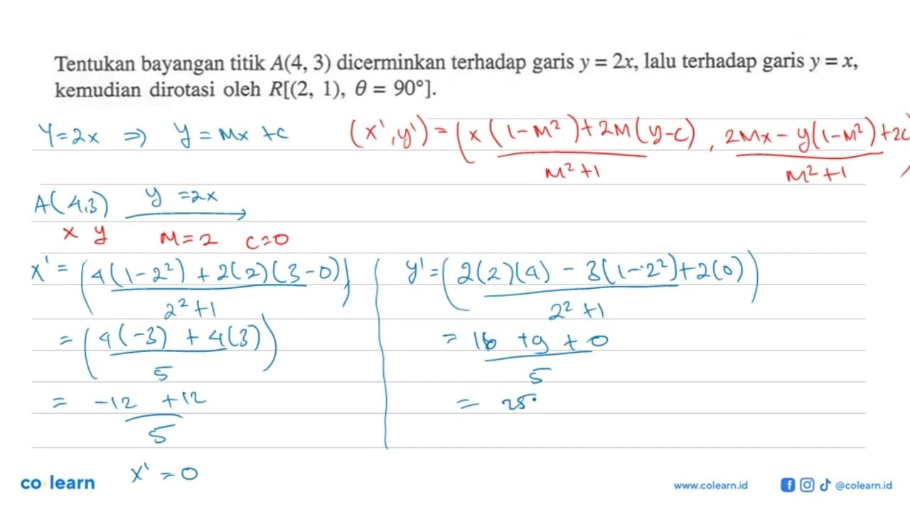 Tentukan bayangan titik A(4, 3) dicerminkan terhadap garis