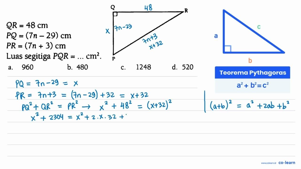 Q P R QR = 48 cm PQ = (7n - 29) cm PR=(7n + 3) cm Luas