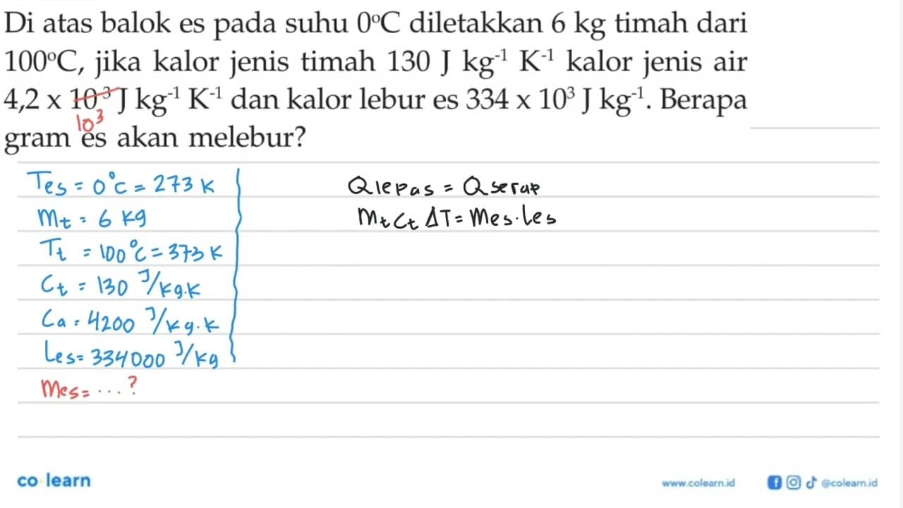 Di atas balok es pada suhu 0 C diletakkan 6 kg timah dari