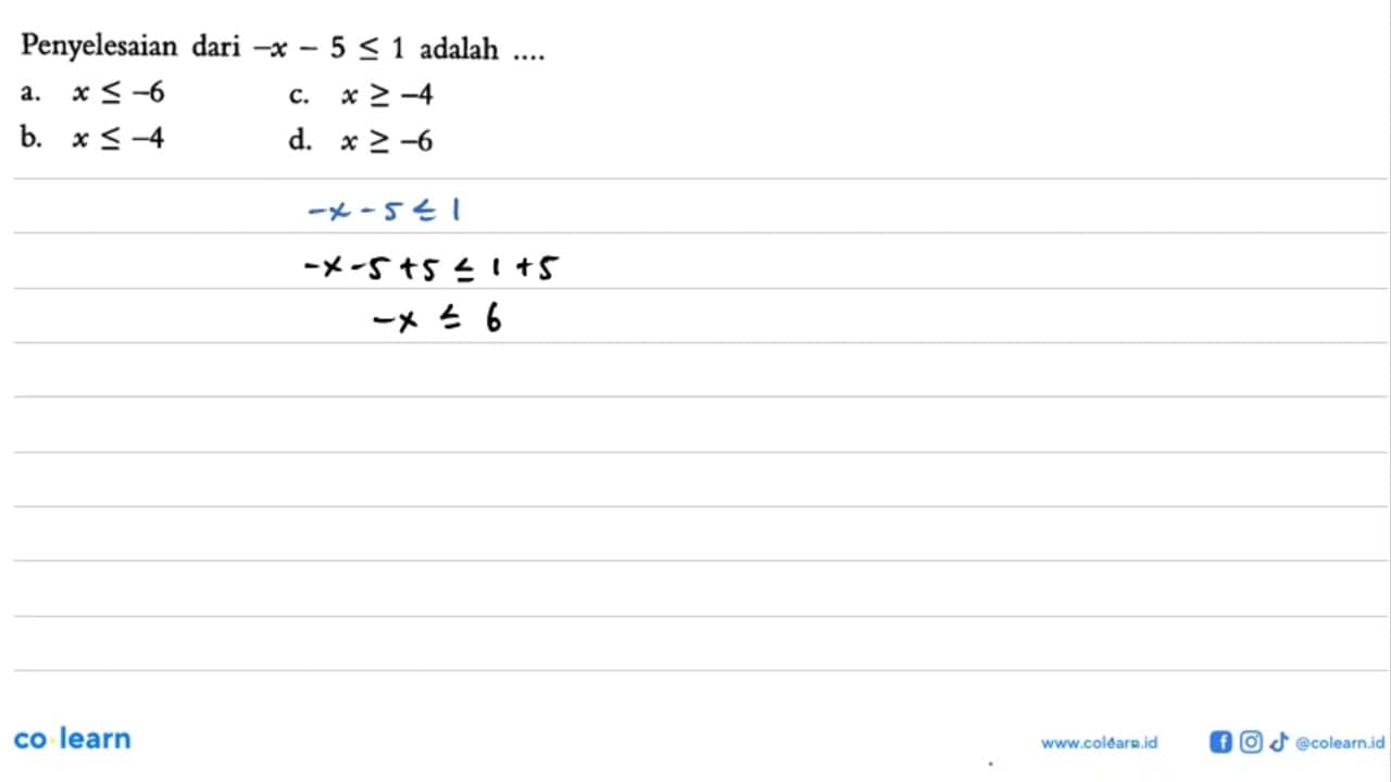 Penyelesaian dari -x-5<=1 adalah....