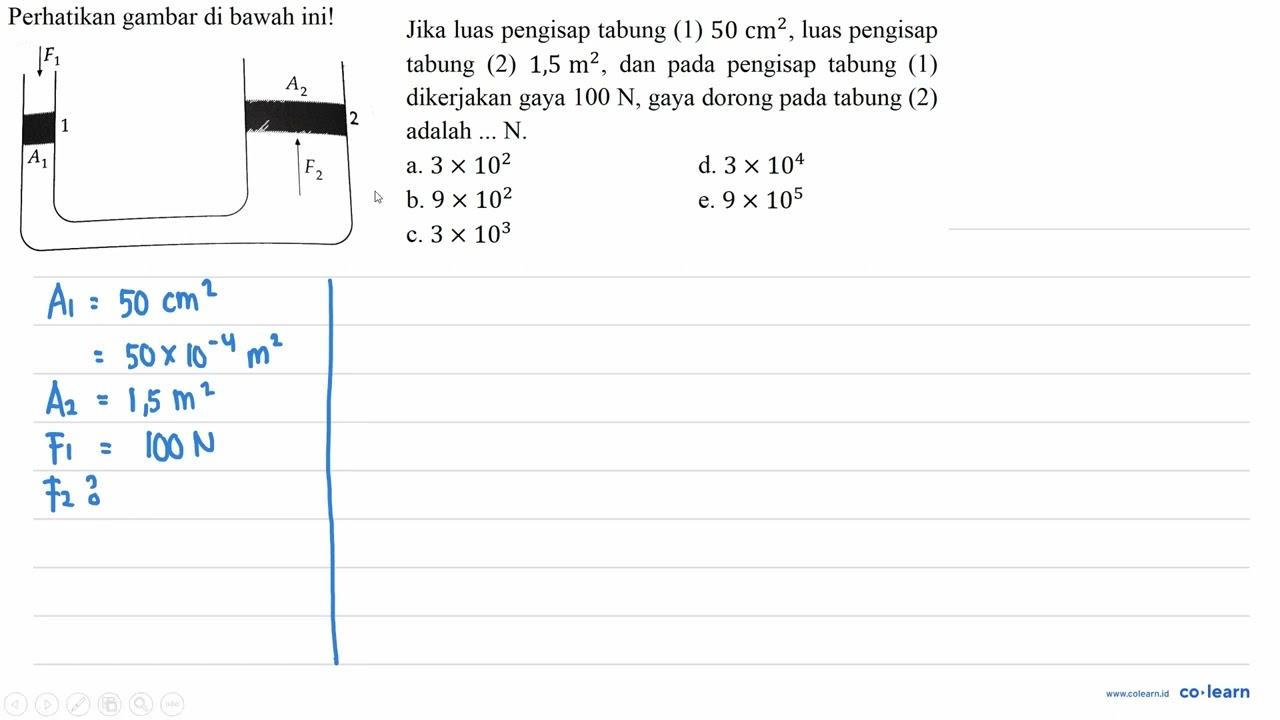 Perhatikan gambar di bawah ini! Jika luas pengisap tabung