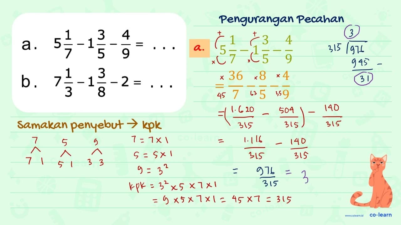 a. 5 1/7 - 1 3/5 - 4/9 = . . . b. 7 1/3 - 1 3/8 - 2 = . . .