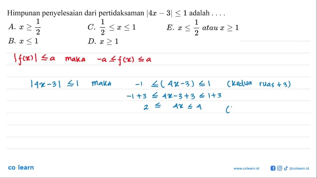 Himpunan penyelesaian dari pertidaksaman |4x-3|<=1 adalah