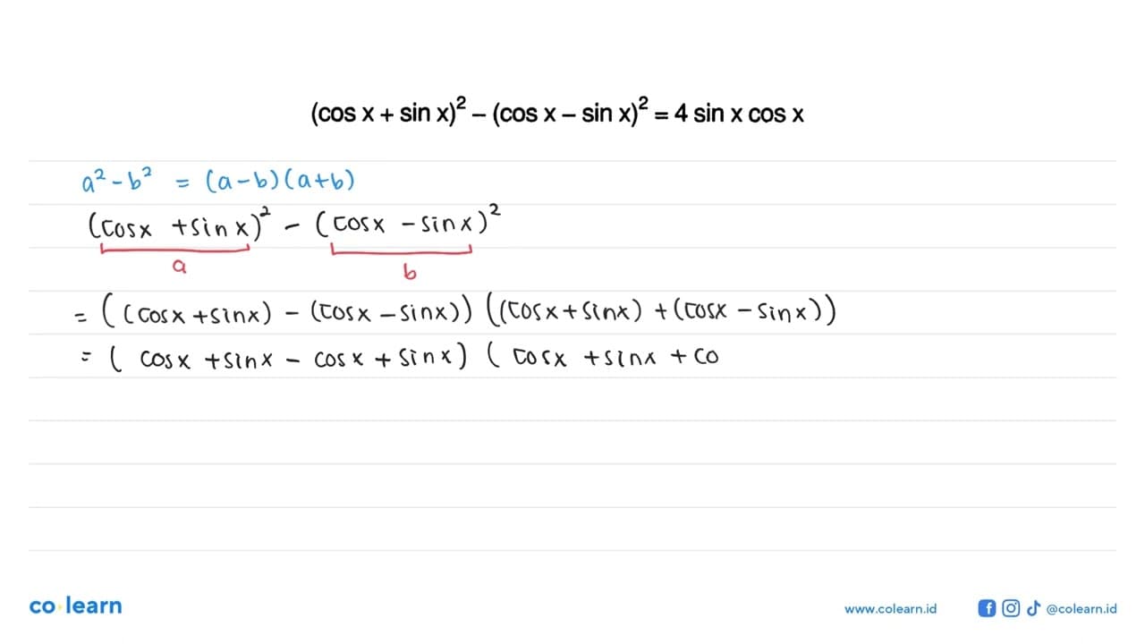 (cos x+sin x)^2-(cos x-sin x)^2=4 sin x cos x