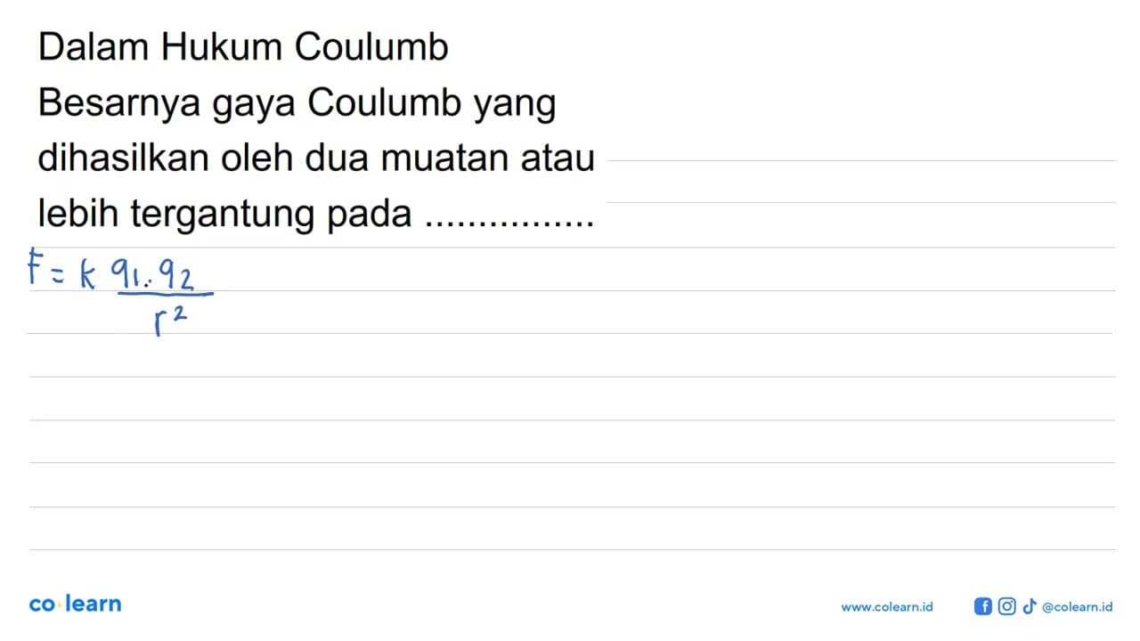 Dalam Hukum Coulumb Besarnya gaya Coulumb yang dihasilkan