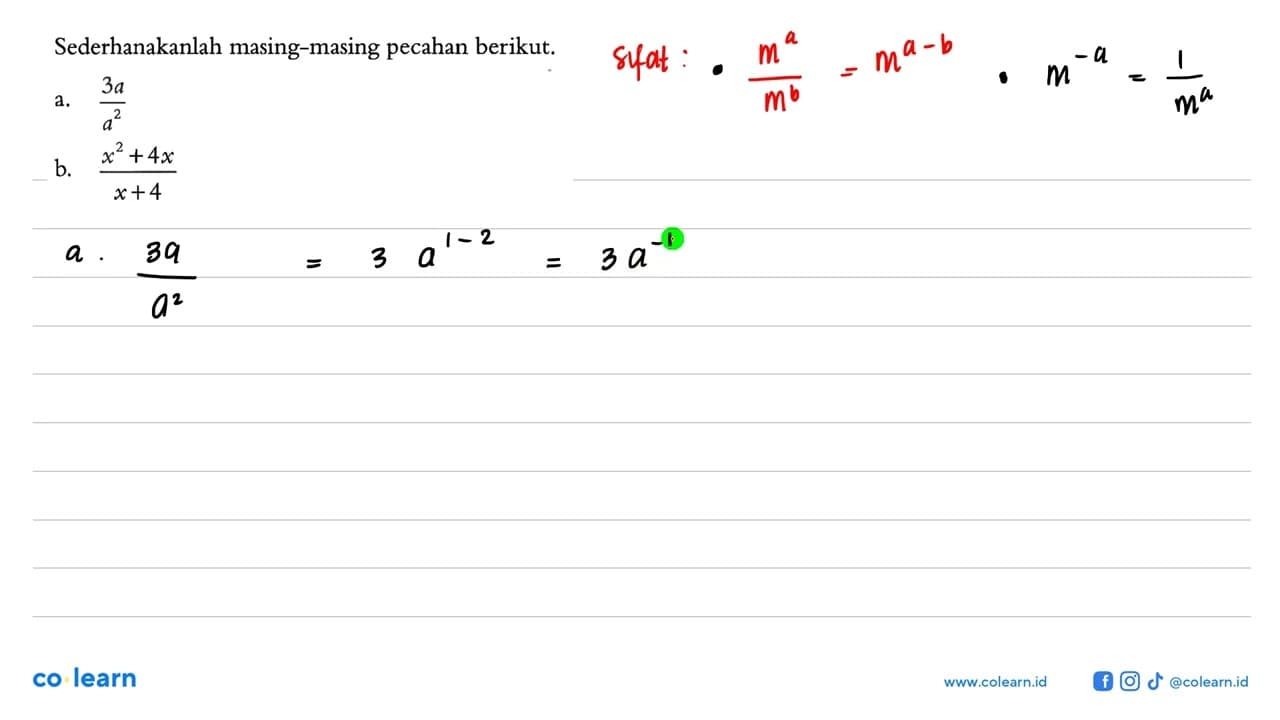 Sederhanakanlah masing-masing pecahan berikut. a. 3a/a^2 b.