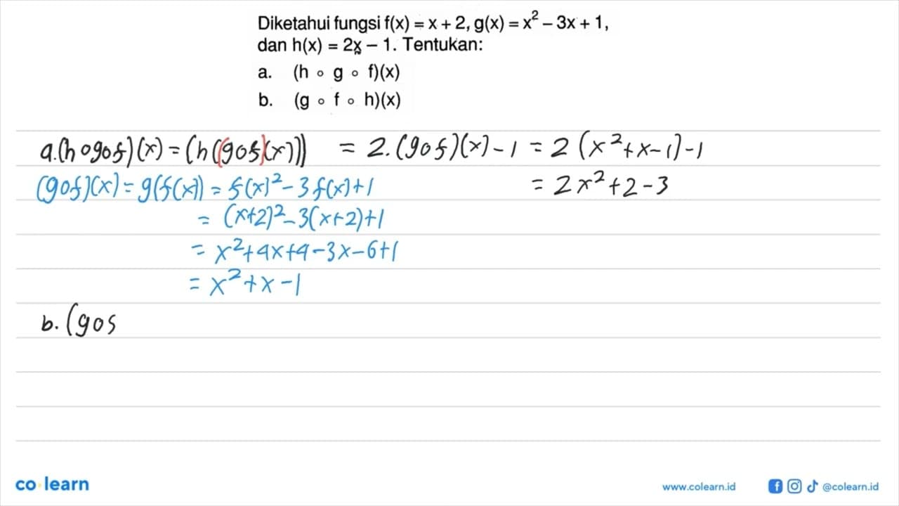 Diketahui fungsi f(x)=x+2, g(x)=x^2-3x+1 dan h(x)=2x-1 .