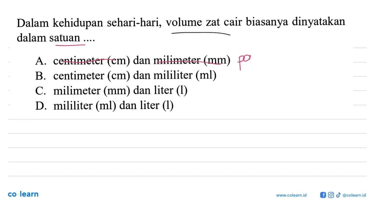 Dalam kehidupan sehari-hari, volume zat cair biasanya