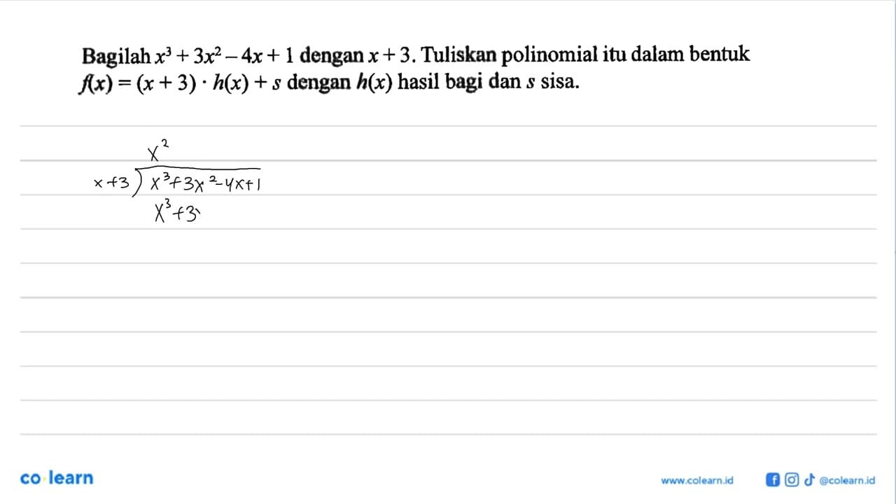 Bagilah x^3+3x^2-4x+1 dengan x=3. Tuliskan polinomial itu