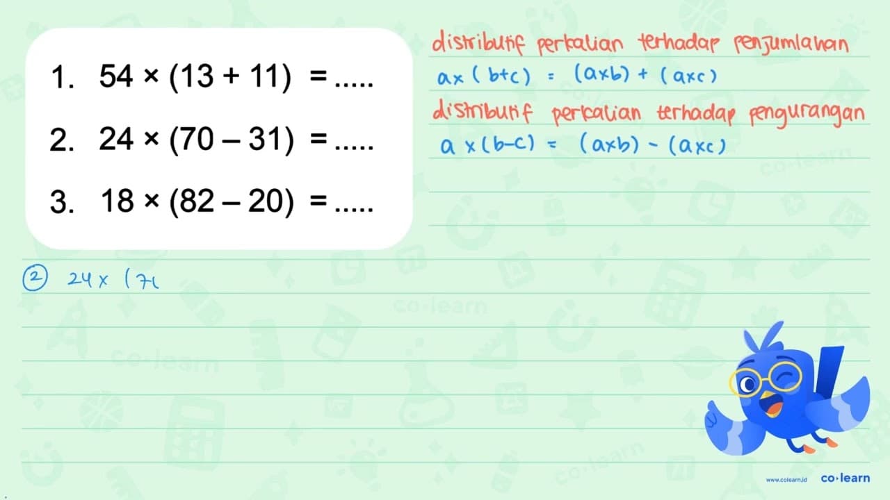 1. 54 x (13 + 11) = ..... 2. 24 x (70 - 31) = ..... 3. 18 x