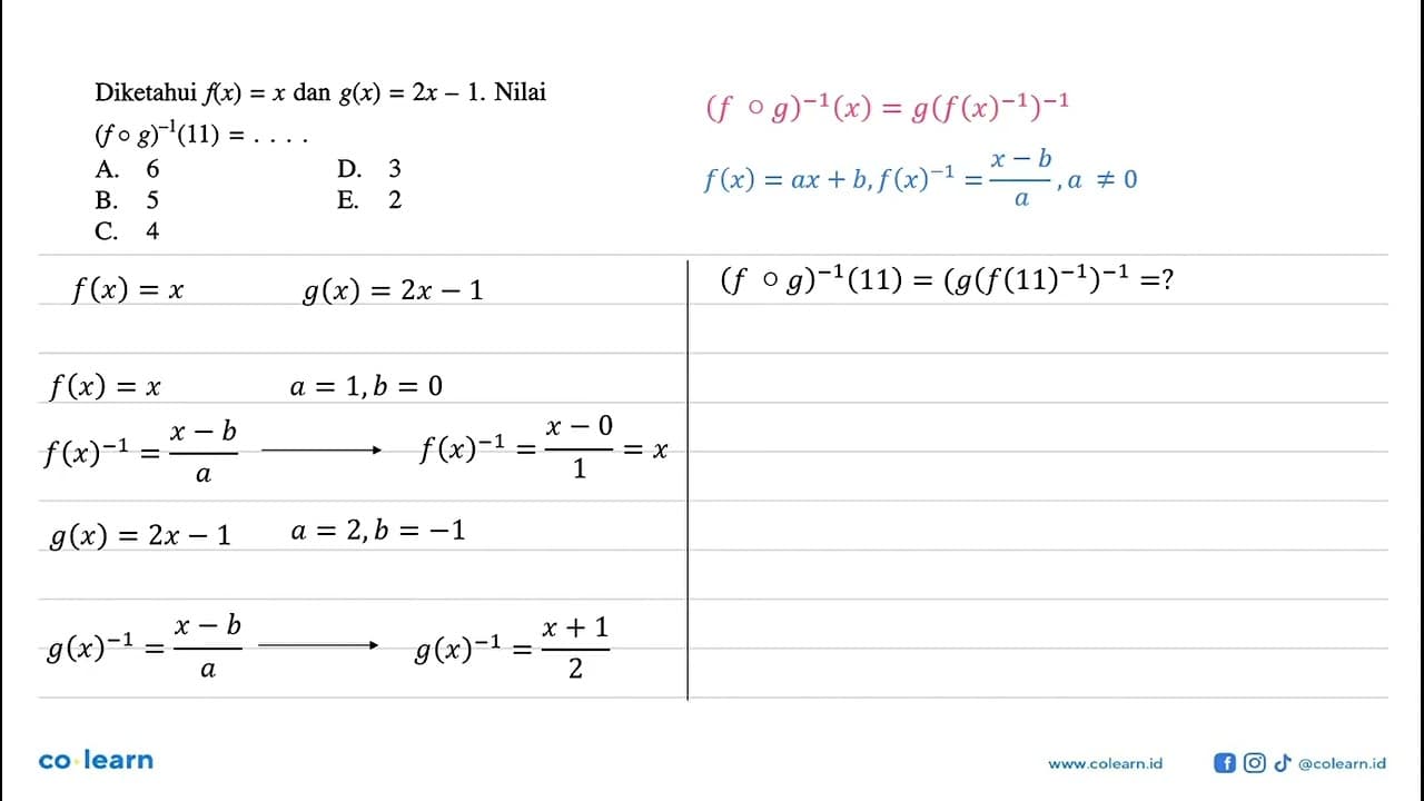 Diketahui f(x)=x dan g(x)=2x-1. Nilai (fog)^(-1)(11)=....