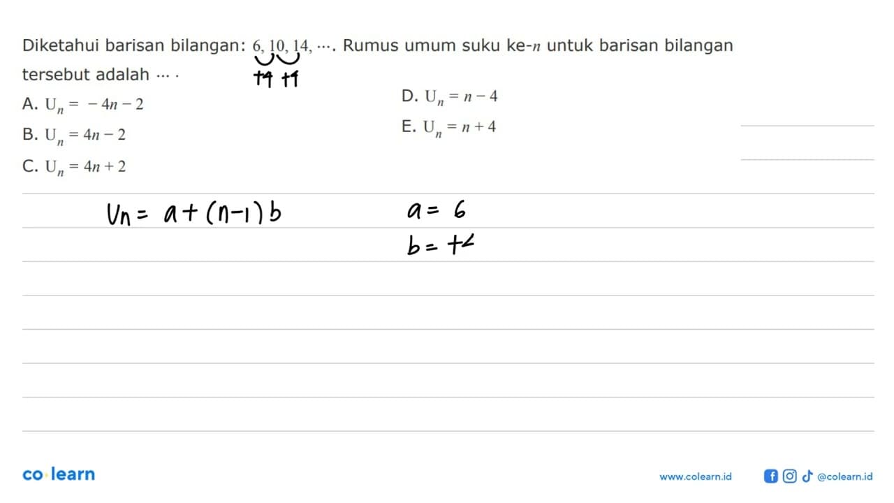 Diketahui barisan bilangan: 6,10,14, ..., Rumus umum suku