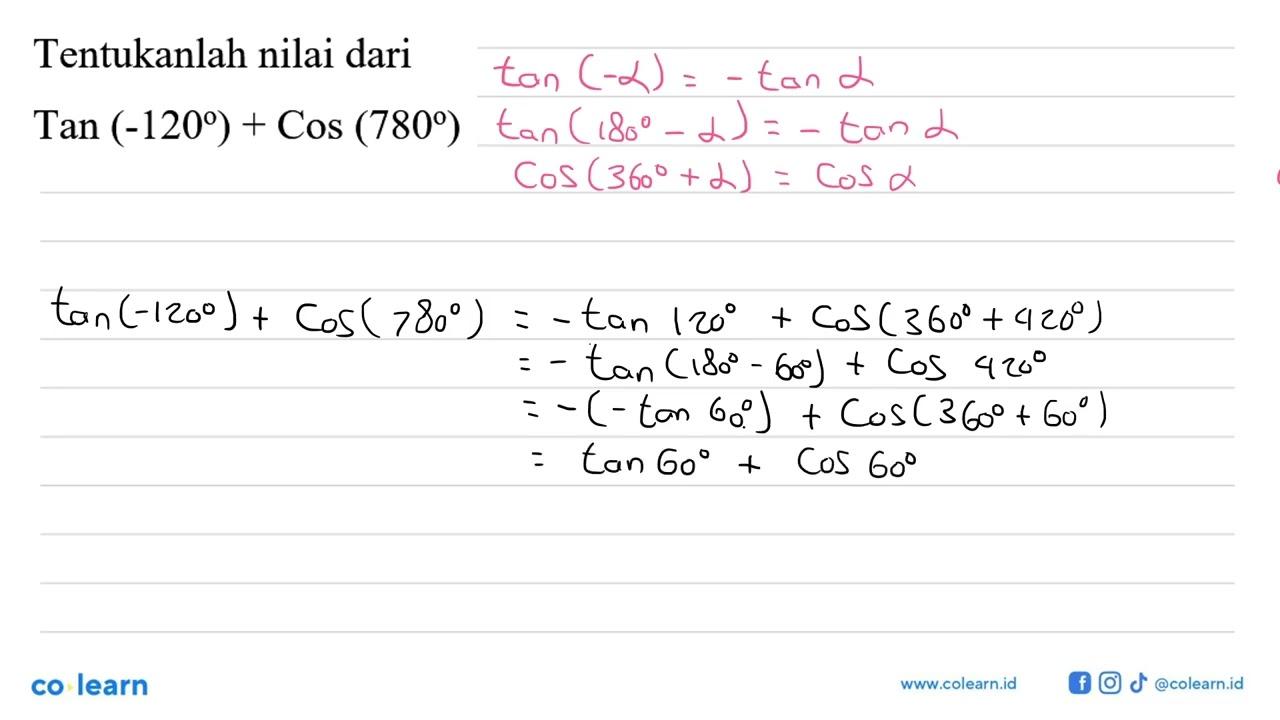 Tentukanlah nilai dari Tan(-120) + Cos(780)