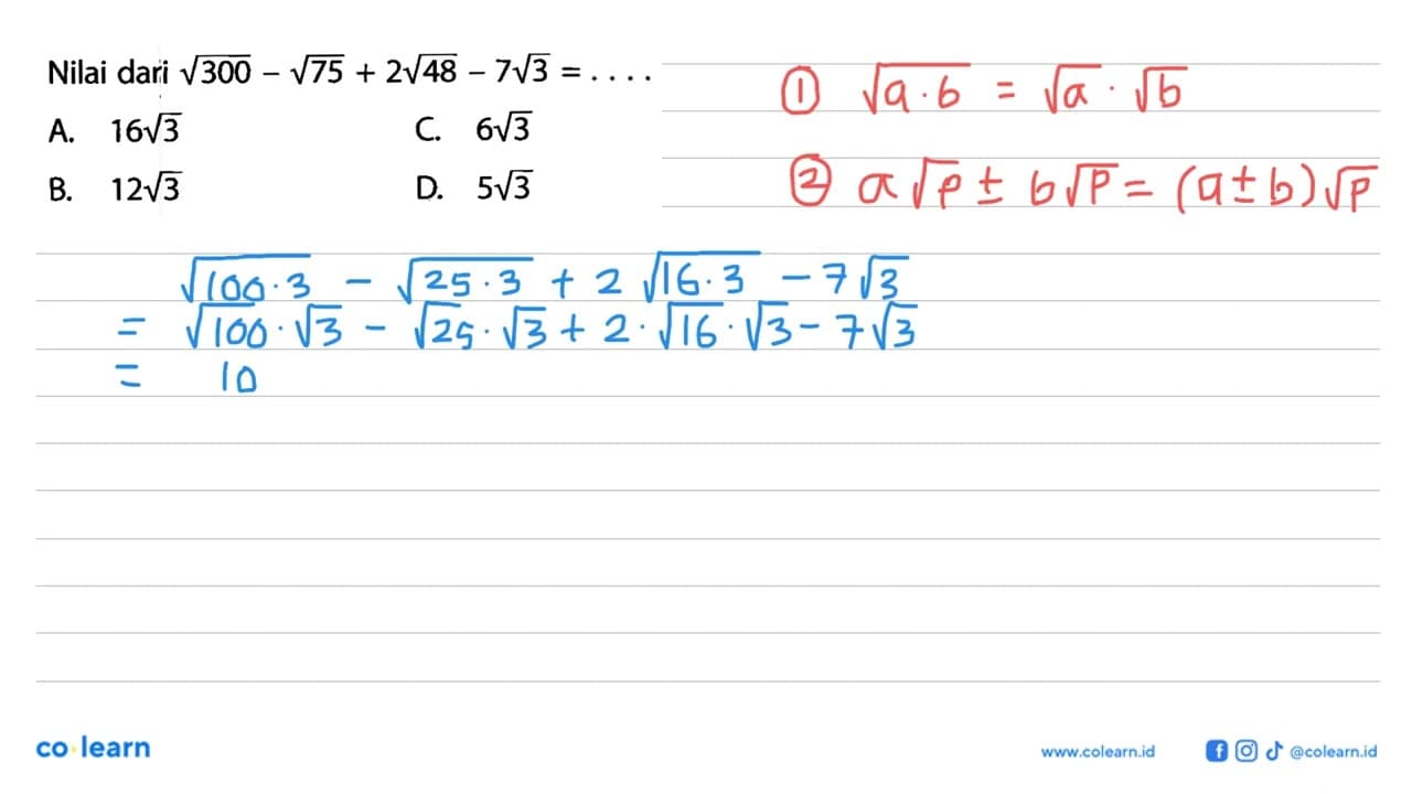 Nilai dari akar(300) - akar(75) + 2 akar(48) - 7 akar(3) =