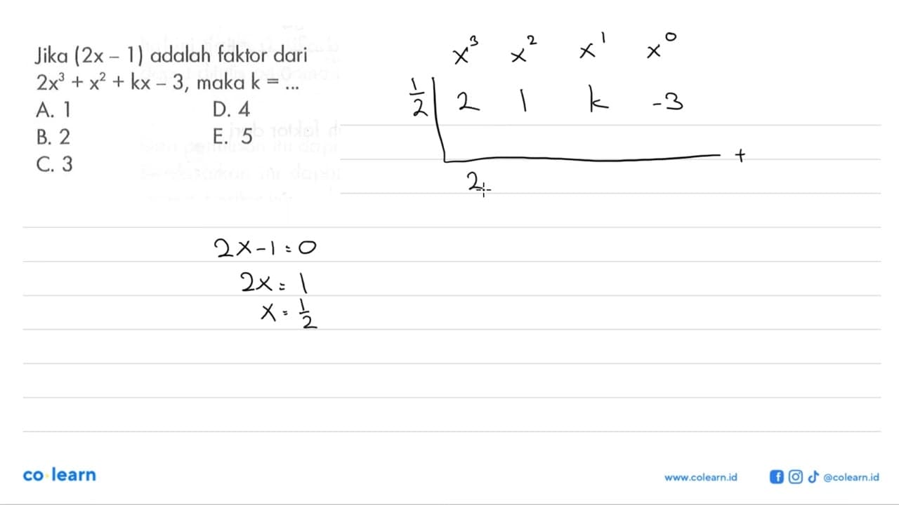 Jika (2x-1) adalah faktor dari 2x^3+x^2+kx-3, maka k= ...