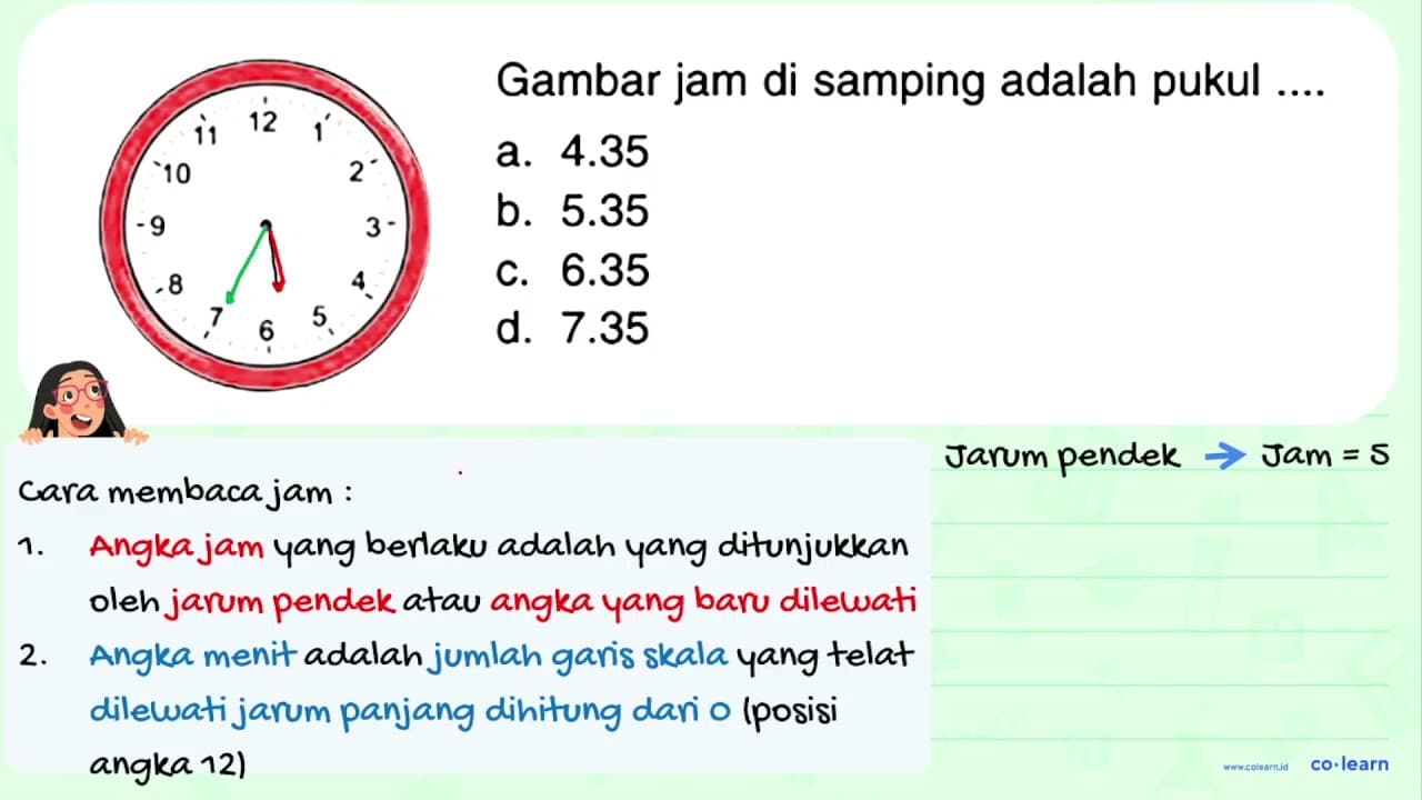 Gambar jam di samping adalah pukul .... a. 4.35 b. 5.35 c.