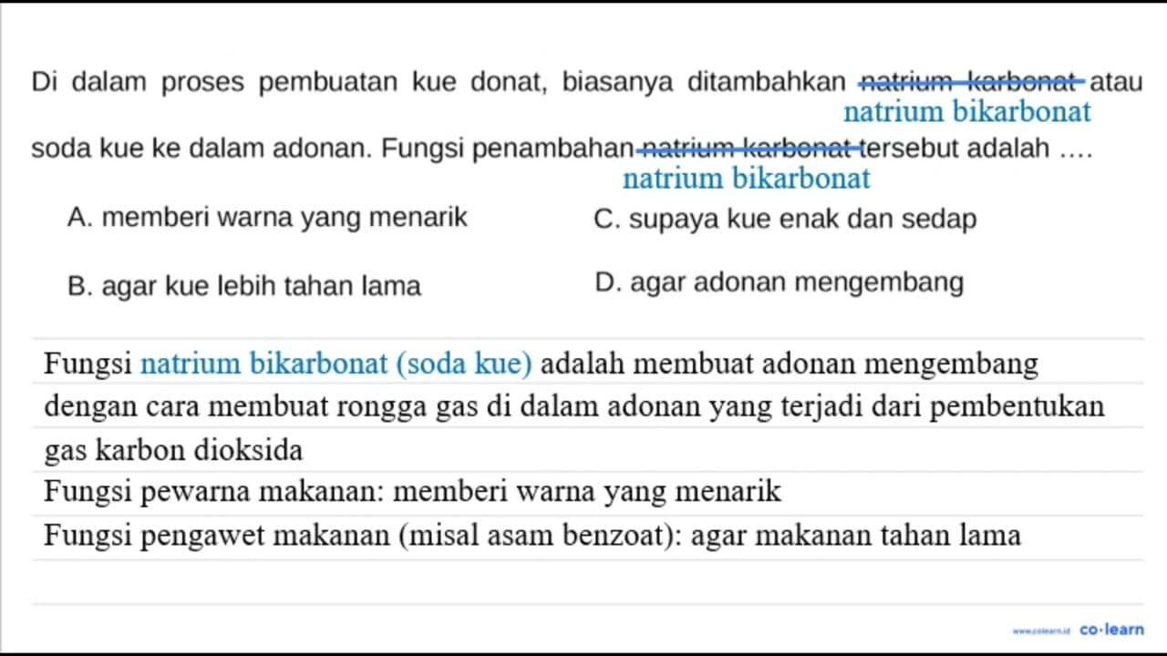 Di dalam proses pembuatan kue donat, biasanya ditambahkan