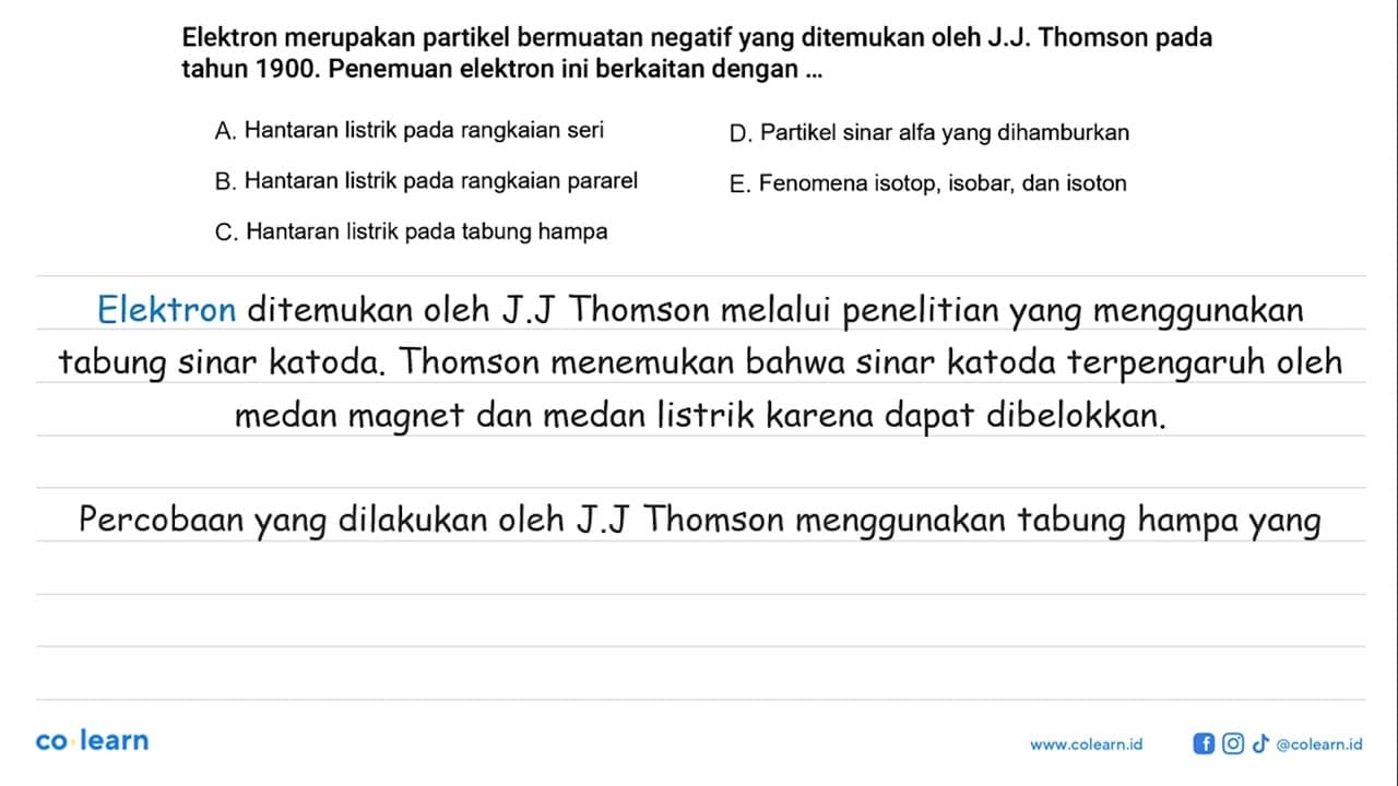 Elektron merupakan partikel bermuatan negatif yang