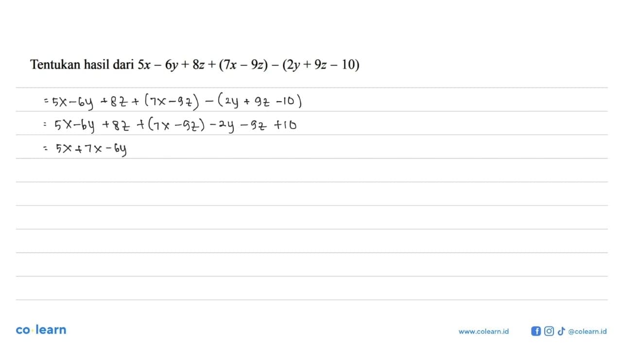 Tentukan hasil dari 5x - 6y + 8z + (7x - 9z) - (2y + 9z -