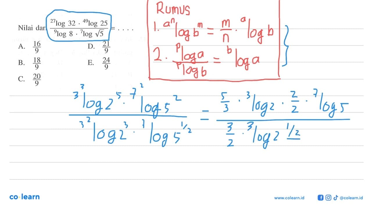 Nilai dari (27log32.49log25)/9log8.7log akar(5)=...