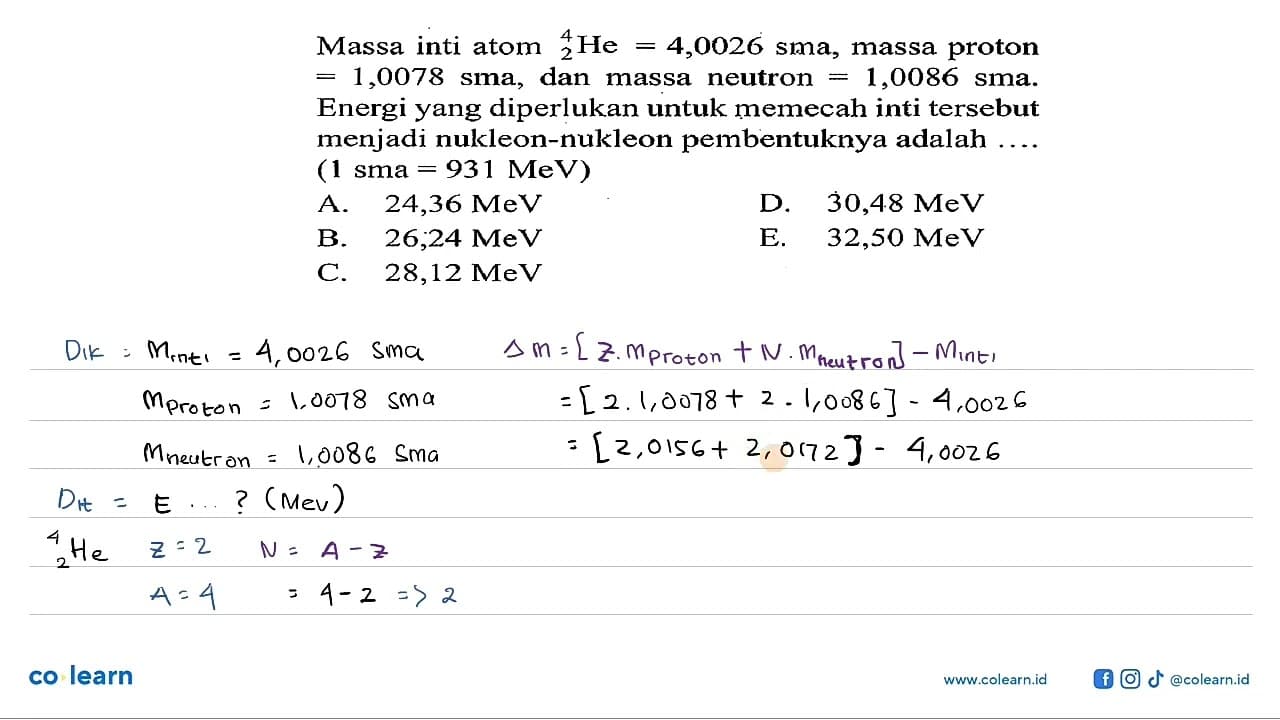 Massa inti atom 4 2 He=4,0026 sma, massa proton =1,0078