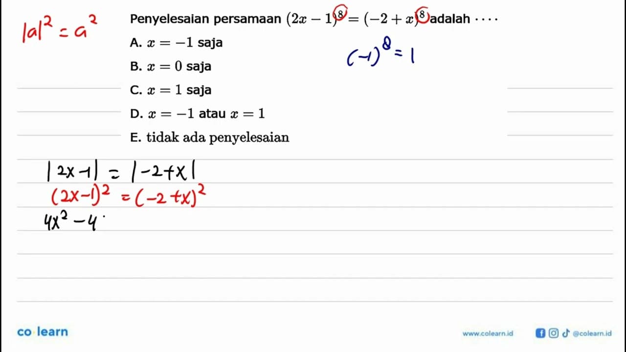 Penyelesaian persamaan (2x-1)^8=(-2+x)^8 adalah ....