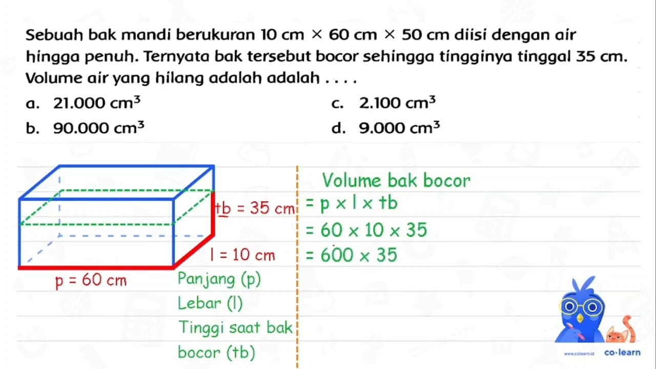 Sebuah bak mandi berukuran 10 cm x 60 cm x 50 cm diisi