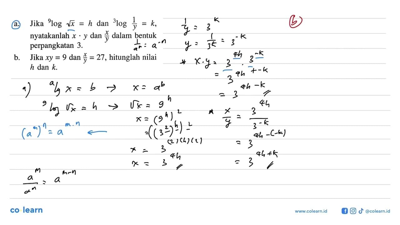 a. Jika 9log akar(x)=h dan 3log1/y=k, nyatakanlah x.y dan