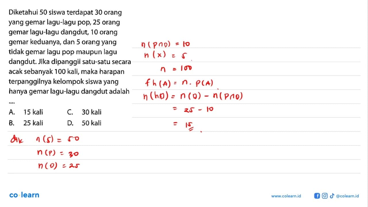 Diketahui 50 siswa terdapat 30 orang yang gemar lagu-lagu