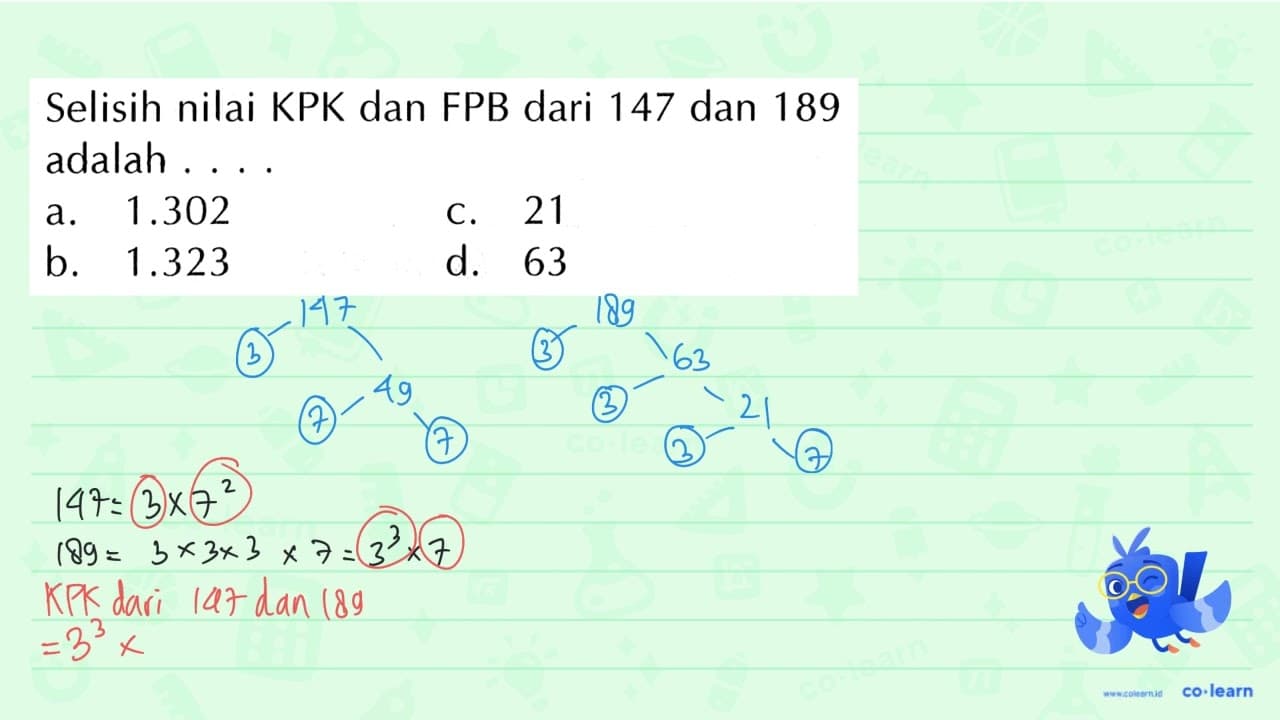 Selisih nilai KPK dan FPB dari 147 dan 189 adalah