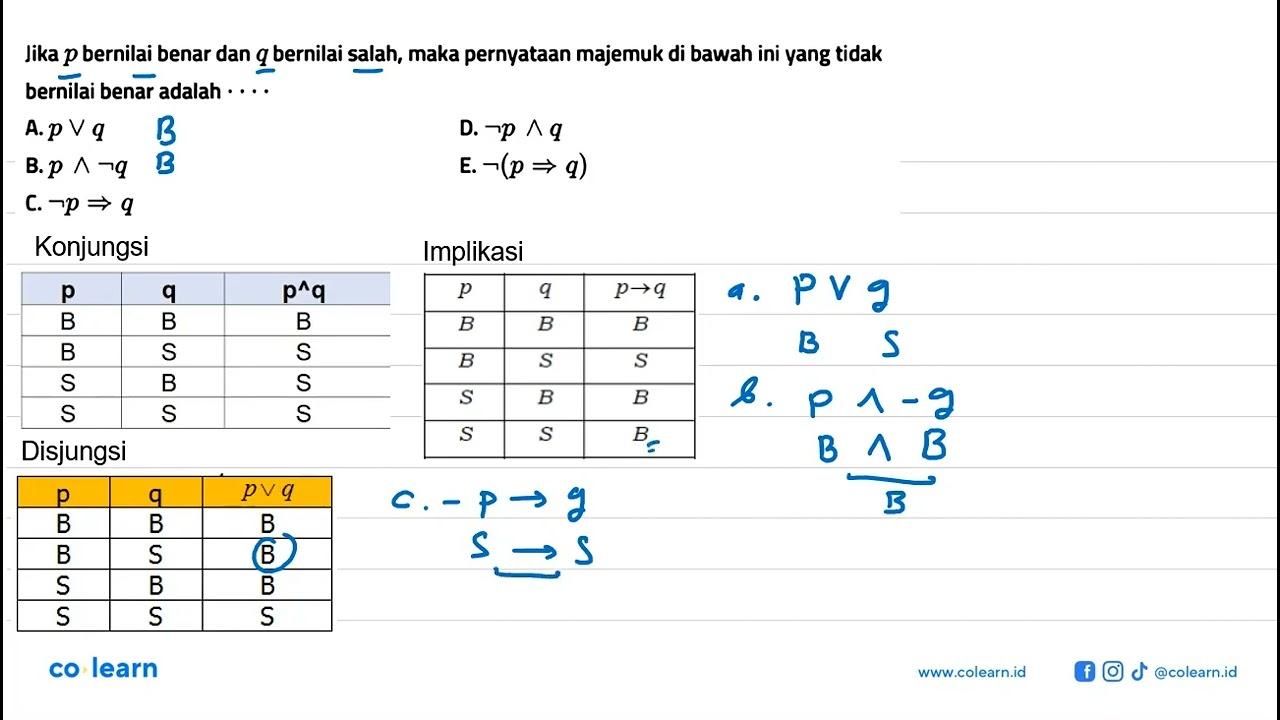 Jika p bernilai benar dan q bernilai salah, maka pernyataan